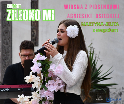 Plakat wydarzenia: ZIELONO MI - WIOSNA Z PIOSENKAMI AGNIESZKI OSIECKIEJ 