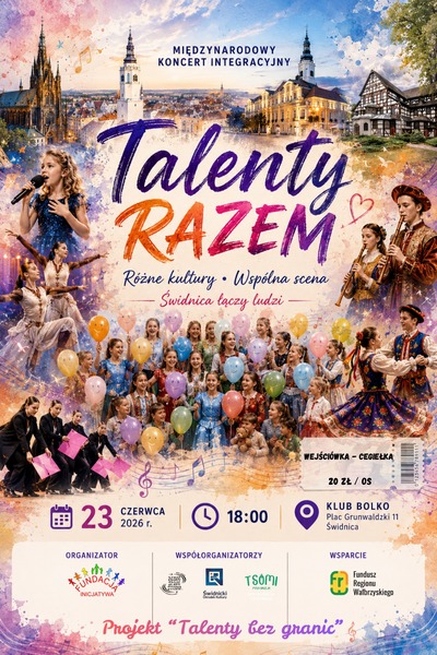 Plakat wydarzenia:  Międzynarodowy Koncert Integracyjny: Talenty Razem - Talenty bez granic 