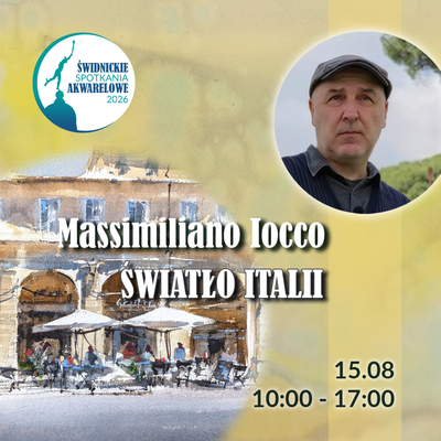 Plakat wydarzenia:  Świdnickie Spotkania Akwarelowe: MASSIMILIANO IOCCO 
