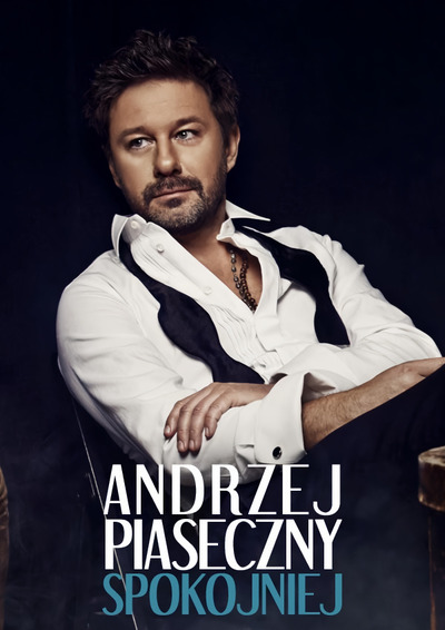 Plakat wydarzenia:  Andrzej Piaseczny - Spokojniej